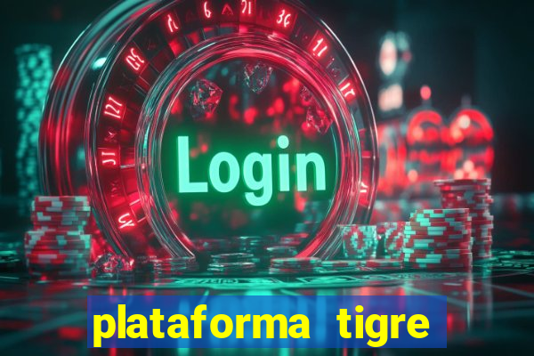 plataforma tigre pagando no cadastro